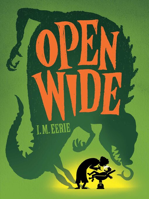 Title details for Open Wide by I. M. Eerie - Available